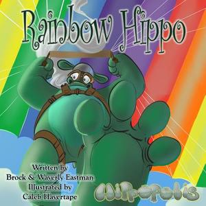 Rainbow Hippo: Learning Colors di Brock Eastman, Waverly Eastman edito da Crimson Pulse Media