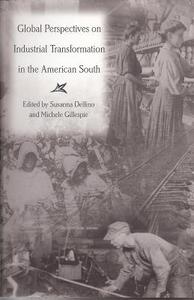 Global Perspectives on Industrial Transformation in the American South edito da University of Missouri Press