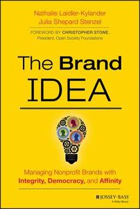 The Brand IDEA di Nathalie Laidler-Kylander, Julia Shepard Stenzel edito da John Wiley & Sons Inc