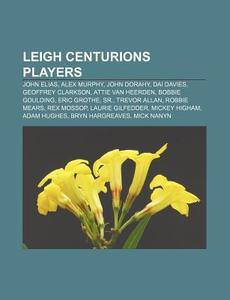 Leigh Centurions Players: John Dorahy, A di Books Llc edito da Books LLC, Wiki Series