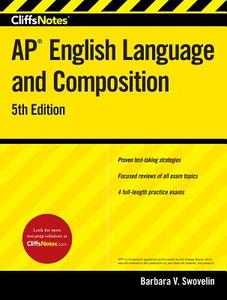 Cliffsnotes AP English Language and Composition, 5th Edition di Barbara V. Swovelin edito da CLIFFS NOTES