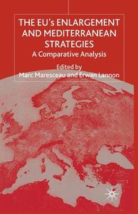 The EUs Enlargement and Mediterranean Strategies edito da Palgrave Macmillan