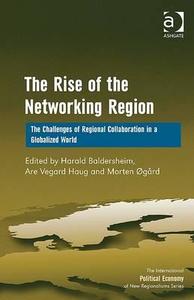 The Rise of the Networking Region di Are Vegard Haug edito da Taylor & Francis Ltd