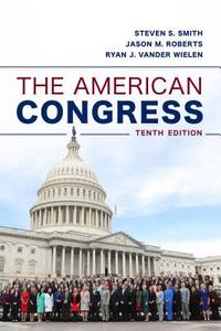 The American Congress di Steven S. Smith, Jason M. Roberts, Ryan J. Vander Wielen edito da Rowman & Littlefield