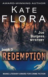 Redemption (A Joe Burgess Mystery, Book 3) di Kate Flora edito da ePublishing Works!