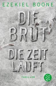 Die Brut 2 - Die Zeit läuft di Ezekiel Boone edito da FISCHER Taschenbuch