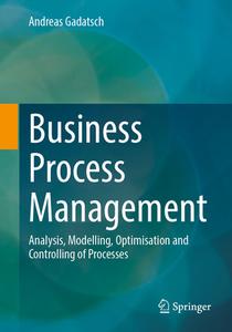 Business Process Management di Andreas Gadatsch edito da Springer