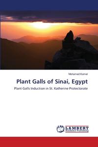 Plant Galls of Sinai, Egypt di Mohamed Kamel edito da LAP Lambert Academic Publishing