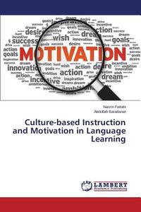 Culture-based Instruction and Motivation in Language Learning di Nasrin Fattahi, Abdollah Baradaran edito da LAP Lambert Academic Publishing