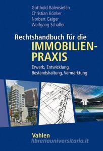 Rechtshandbuch für Immobilien - Praxis edito da Vahlen Franz GmbH