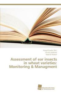 Assessment of ear insects in wheat varieties: Monitoring & Managment di Christa Volkmar, Nabil El-Wakeil edito da Südwestdeutscher Verlag für Hochschulschriften AG  Co. KG