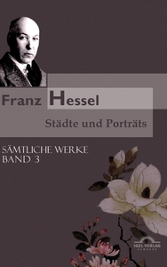 Franz Hessel: Städte und Porträts di Bernhard Echte edito da Igel Verlag