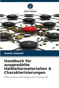 Handbuch für ausgewählte Halbleitermaterialien & Charakterisierungen di Sneha Solanki edito da Verlag Unser Wissen