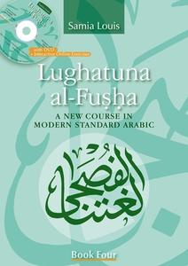 Lughatuna Al-Fusha: Book 4 di Samia Louis edito da The American University in Cairo Press