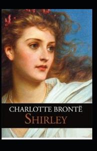 Shirley Annotated di Charlotte Bronte edito da Independently Published