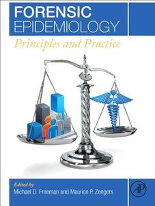 Forensic Epidemiology: Principles and Practice di Michael Freeman edito da ACADEMIC PR INC