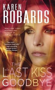 The Last Kiss Goodbye di Karen Robards edito da BALLANTINE BOOKS