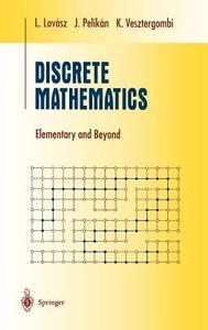 Discrete Mathematics di László Lovász, József Pelikán, Katalin Vesztergombi edito da Springer New York