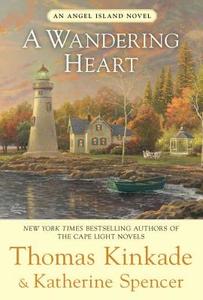 A Wandering Heart di Thomas Kinkade, Katherine Spencer edito da Berkley Publishing Group