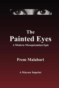 The Painted Eyes di Prem Malabari edito da Lulu.com
