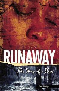 Runaway: The Story of a Slave di Dee Phillips edito da Turtleback Books