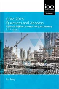 CDM 2015 QUESTIONS & ANSWERS FOURTH EDIT di PAT PERRY edito da INSTITUTE OF CIVIL ENGINEERING