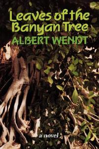 Wendt: Leaves of the Banyan Tree di Albert Wendt edito da UNIV OF HAWAII PR