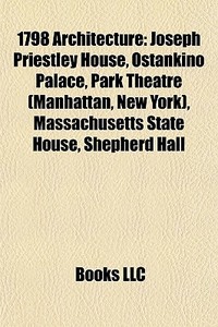 1798 Architecture: Joseph Priestley Hous di Books Llc edito da Books LLC, Wiki Series