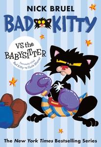Bad Kitty Vs the Babysitter di Nick Bruel edito da SQUARE FISH