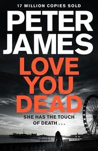 Love You Dead di Peter James edito da Pan Macmillan