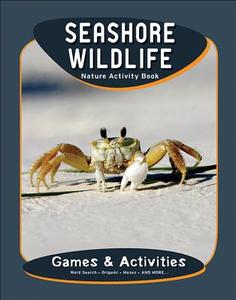 Seashore Wildlife Nature Activity Book di James Kavanagh edito da Waterford Press
