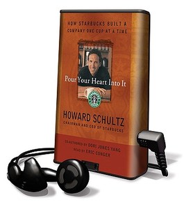 Pour Your Heart Into It: How Starbucks Built a Company One Cup at a Time [With Earbuds] di Howard Schultz, Dori Jones Yang edito da Findaway World