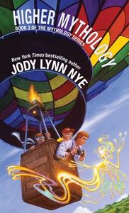 Higher Mythology di Jody Lynn Nye edito da WordFire Press LLC