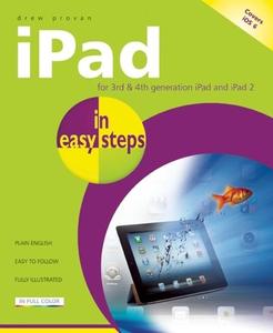 Ipad For 3rd & 4th Generation Ipad And Ipad 2 di Drew Provan edito da In Easy Steps Limited