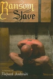 Ransom Slave di Richard Andrews edito da NAZEA PLAINS CORP