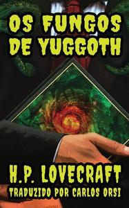 Os Fungos de Yuggoth di H. P. Lovecraft edito da Pickman's Press