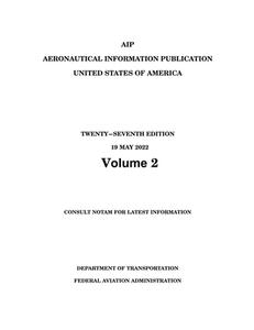 Aeronautical Information Publication (AIP) Basic with Amendments 1, 2 and 3 (Volume 2/2) di Federal Aviation Administration, U. S. Department Of Transportation edito da Independently Published