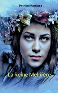 La Reine Mellifère di Patrice Martinez edito da Books on Demand