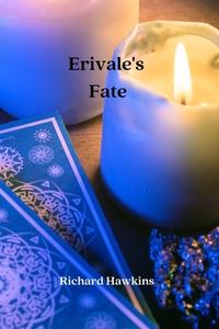 Erivale's Fate di Richard Hawkins edito da Richard Hawkins