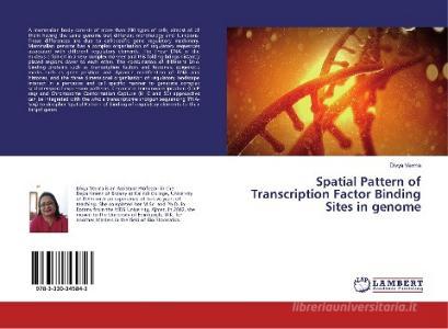 Spatial Pattern of Transcription Factor Binding Sites in genome di Divya Verma edito da LAP Lambert Academic Publishing