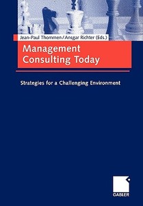 Management Consulting Today di Jean-Paul Thommen, Ansgar Richter, J. P. Thommen edito da Gabler, Betriebswirt.-Vlg