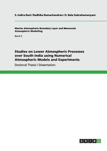 Studies on Lower Atmospheric Processes over South India using Numerical Atmospheric Models and Experiments di D. Bala Subrahamanyam, S. Indira Rani, Radhika Ramachandran edito da GRIN Publishing