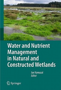 Water and Nutrient Management in Natural and Constructed Wetlands edito da Springer-Verlag GmbH