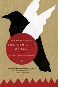Ministry of Pain, The di Dubravka Ugresic edito da Harper Perennial