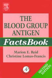 The Blood Group Antigen Facts Book di Marion Reid, Christine Lomas-francis edito da Elsevier Science Publishing Co Inc