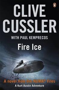 Fire Ice di Clive Cussler, Paul Kemprecos edito da Penguin Books Ltd