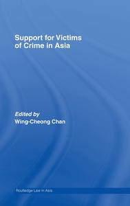 Support for Victims of Crime in Asia di Wing-Cheong Chan edito da Routledge