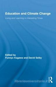 Education and Climate Change di Fumiyo Kagawa edito da Routledge