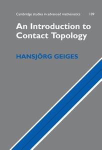 An Introduction to Contact Topology di Hansjorg Geiges edito da Cambridge University Press