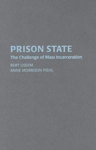 Prison State di Bert Useem, Anne Morrison Piehl edito da Cambridge University Press